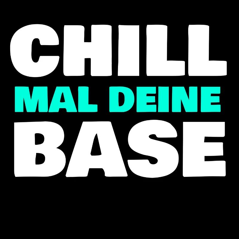 Chill mal deine Base