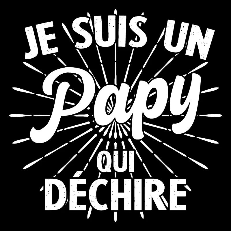 Je Suis Un Papy Qui Déchire