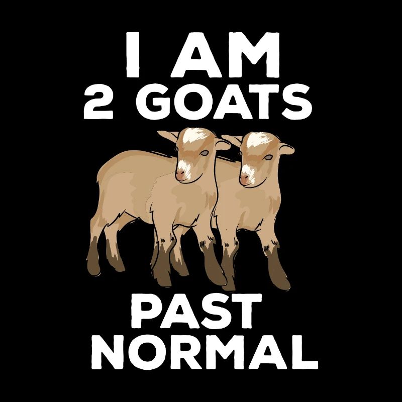 Goats I Am 2 Goats Past Normal