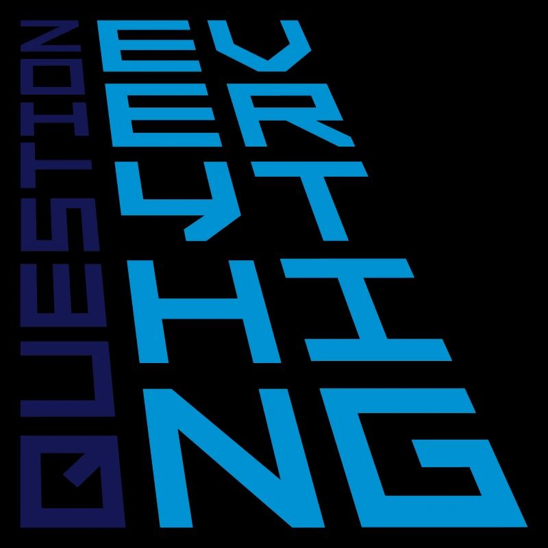 Devise Questionnez tout