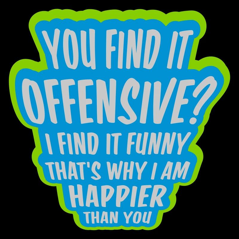 You find it offensive