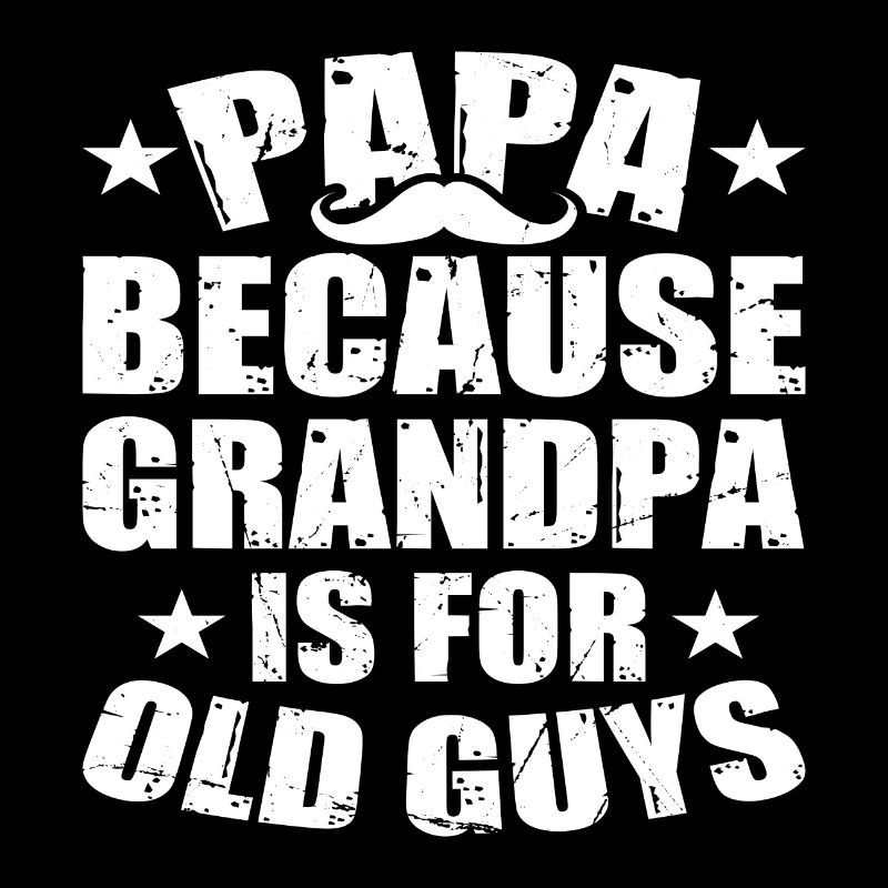 Papa parce que Papy c’est pour les vieux
