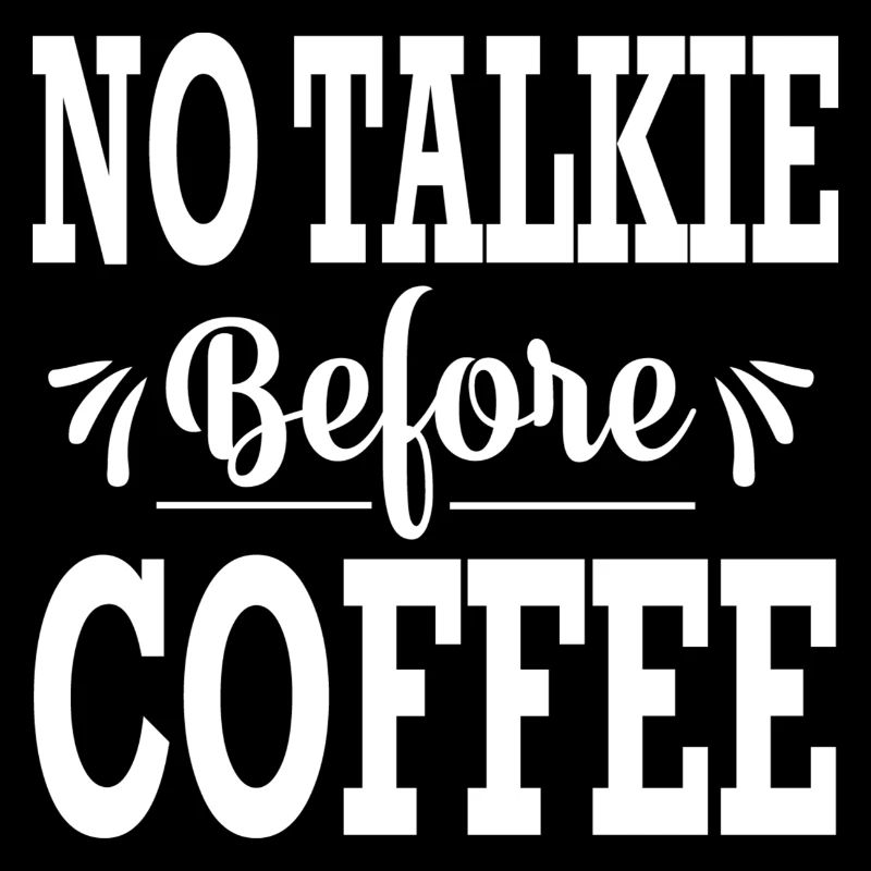 Pas de talkie avant le café