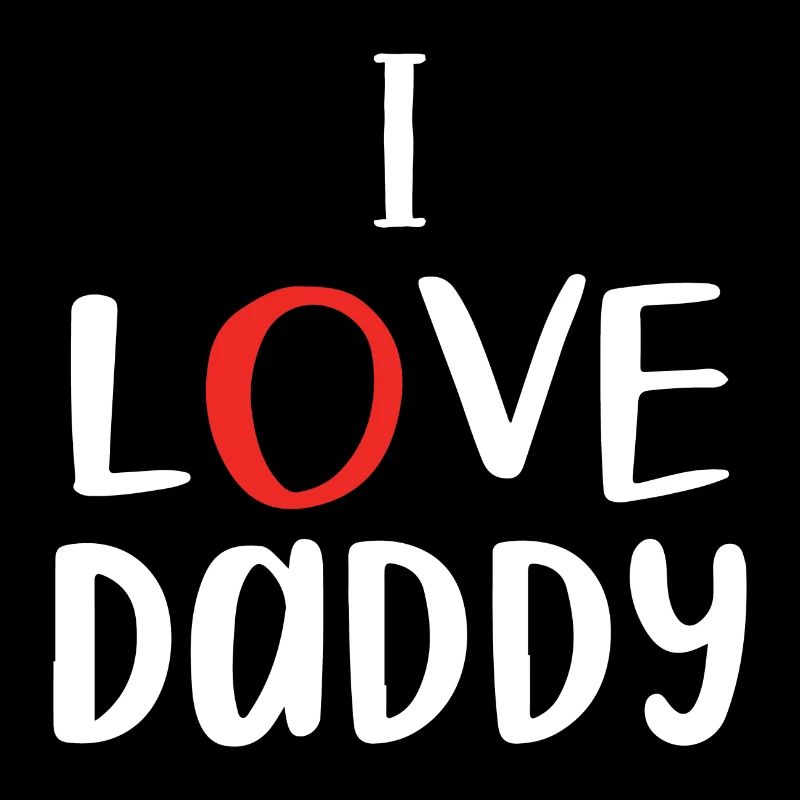 "I love daddy"