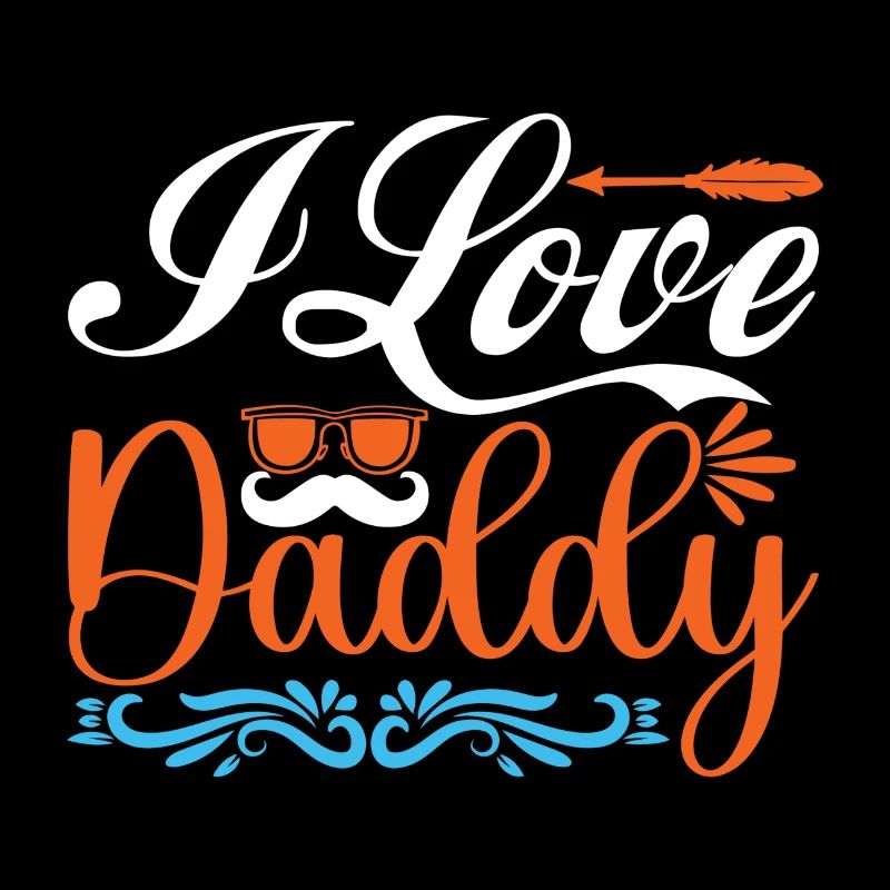 "I love daddy"