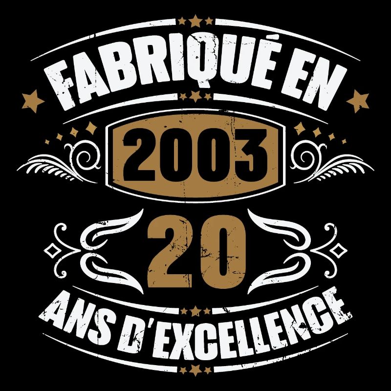 Fabriqué en 2003, 20 ans d'excellence