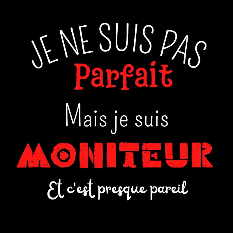 Pas parfait mais moniteur