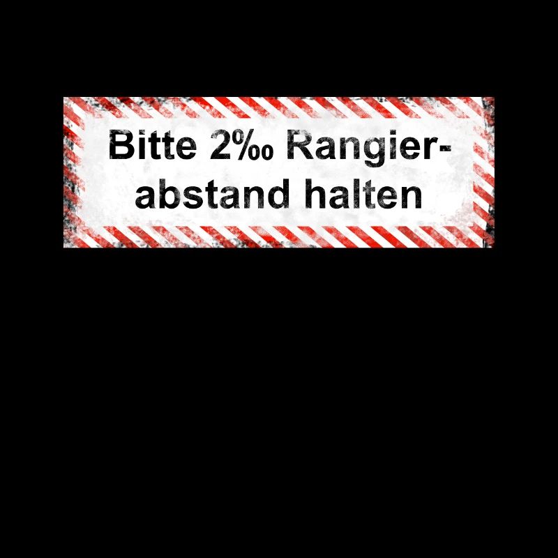 Bitte Rangierabstand einhalten: 2 Promille! Schild