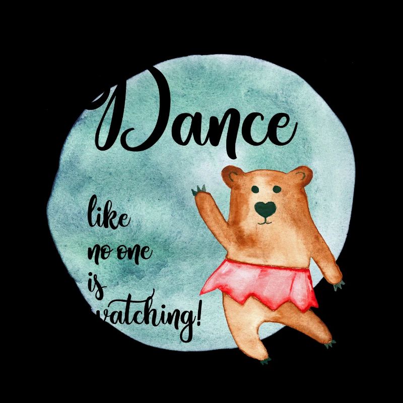 Dance like no one is watching
