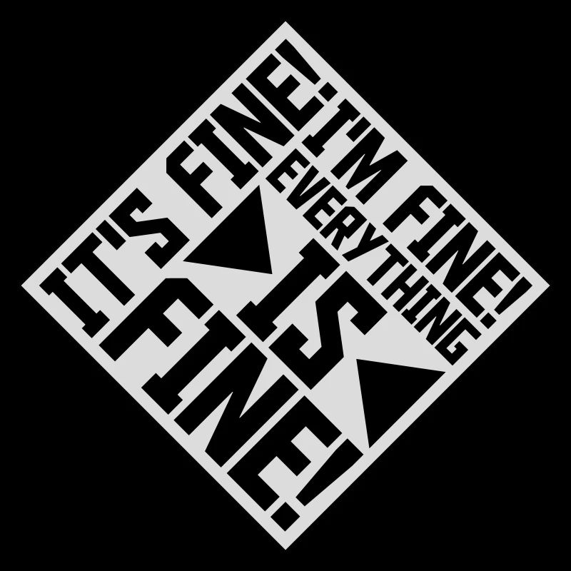 everything is fine Zitat