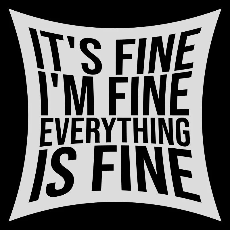everything is fine quote