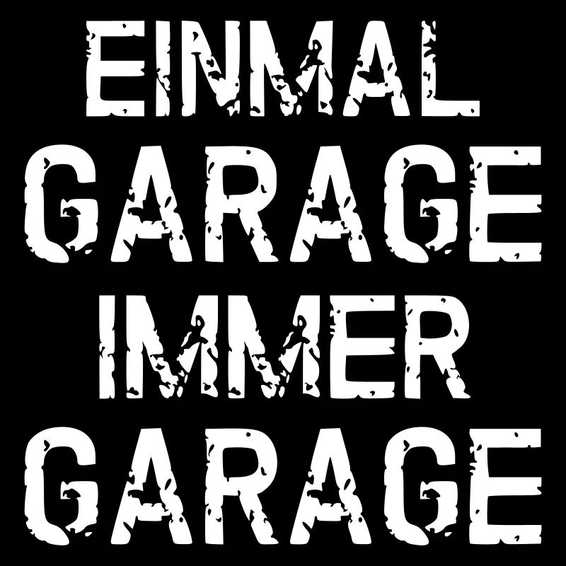 Einmal Garage immer Garage