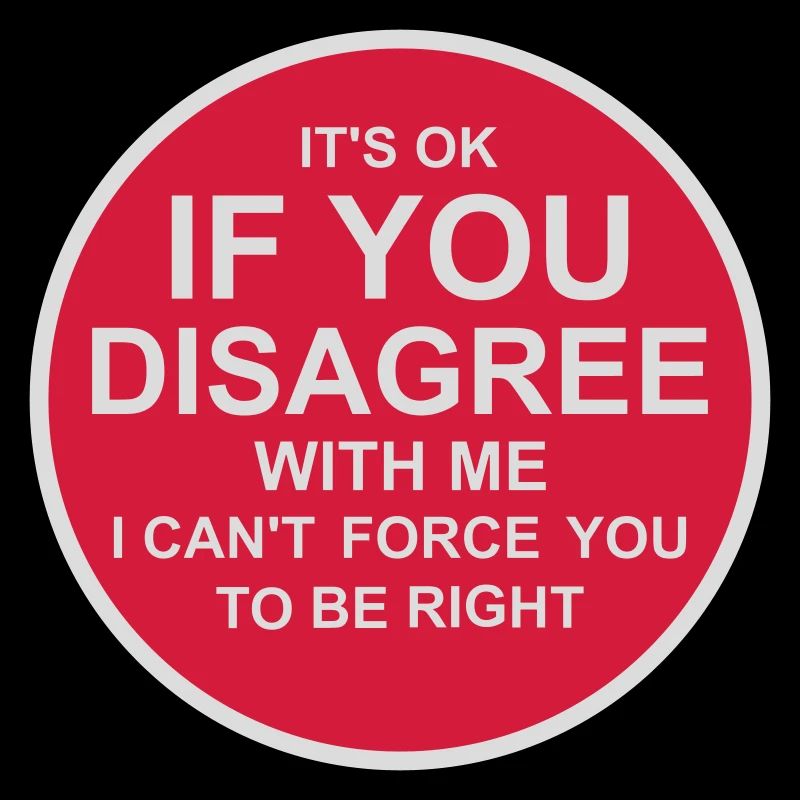 you disagree with me
