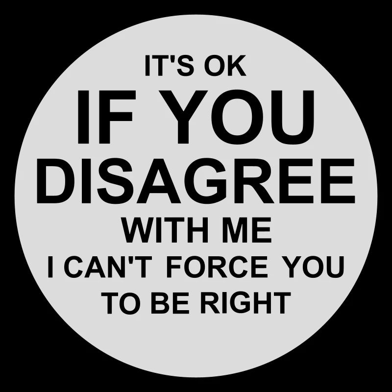 you disagree with me