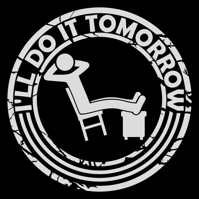 do it tomorrow Zitat