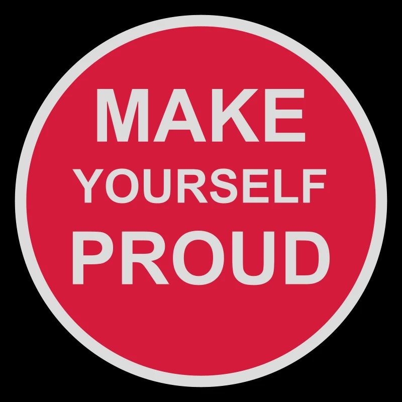 make yourself proud Zitat