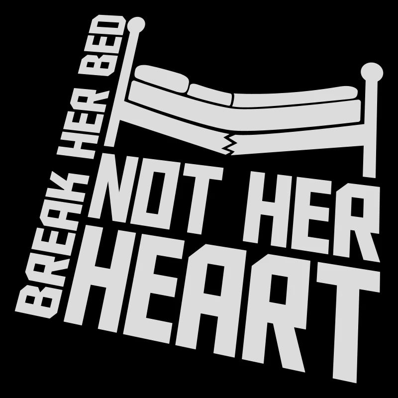break her bed Zitat