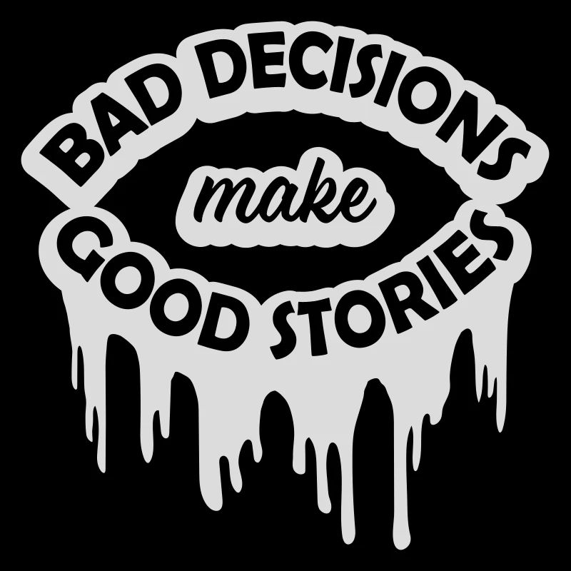 Mauvaises décisions, belles histoires