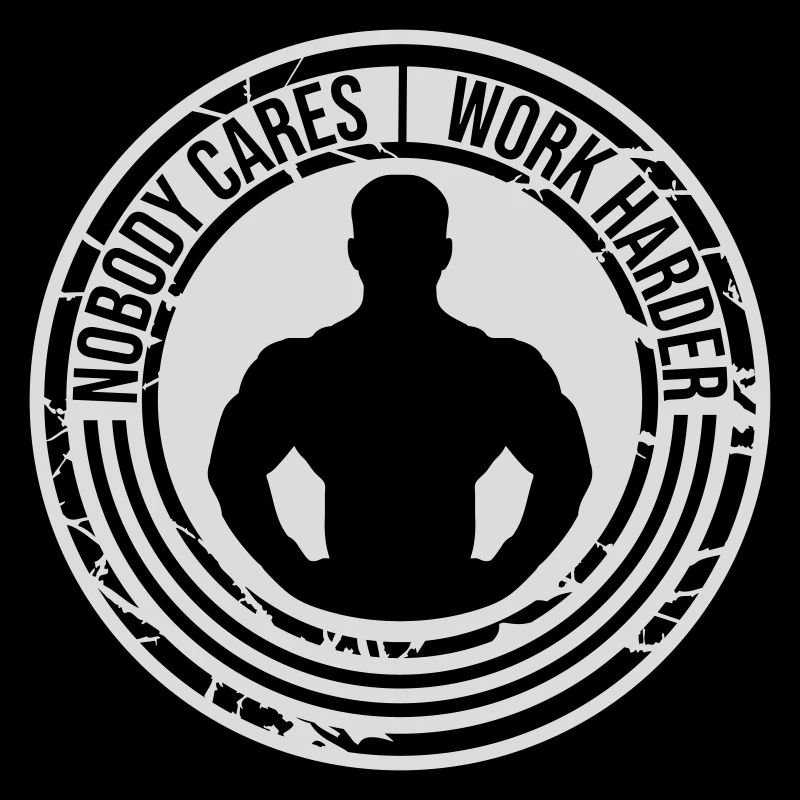 nobody cares work harder