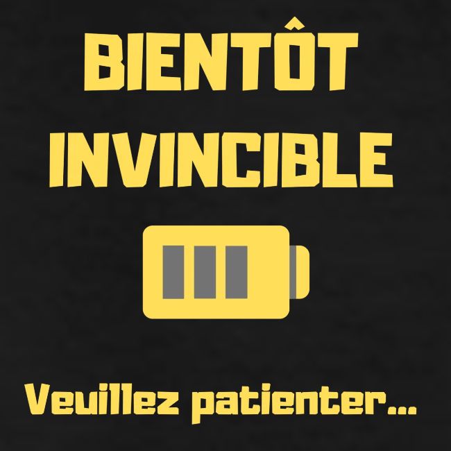 BIENTOT INVINCIBLE