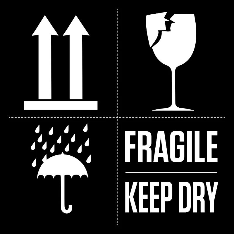 Fragile, fragile, this side up, dry