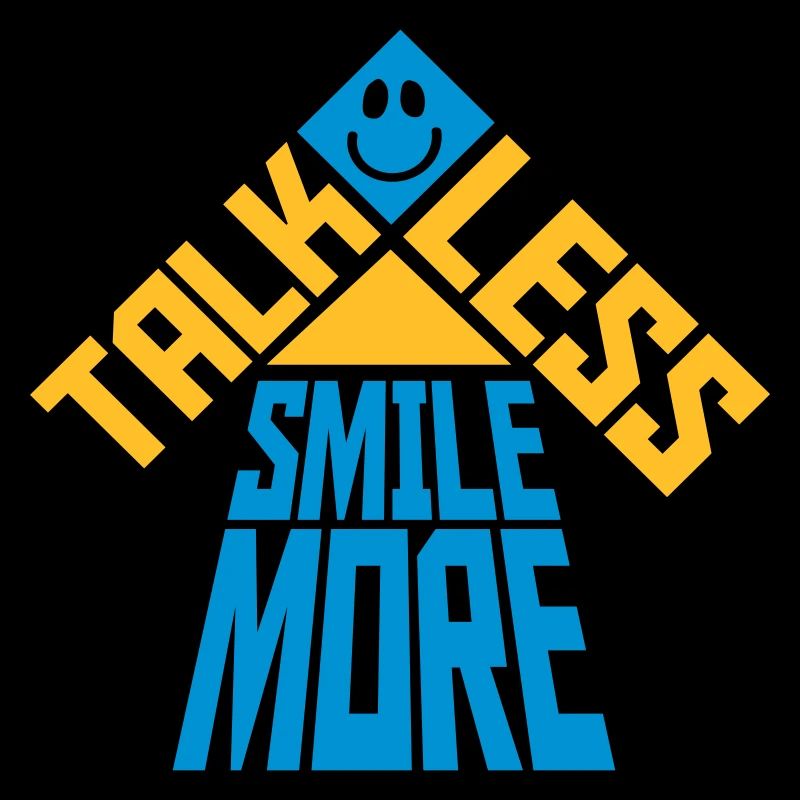 talk less smile more