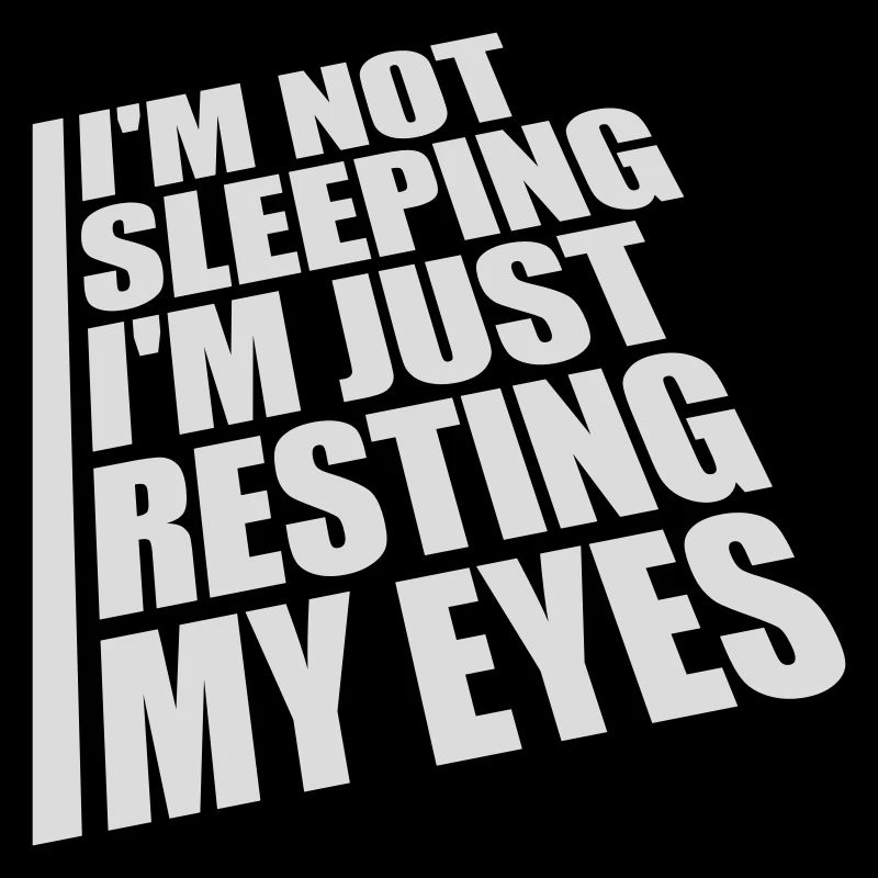 im not sleeping Zitat
