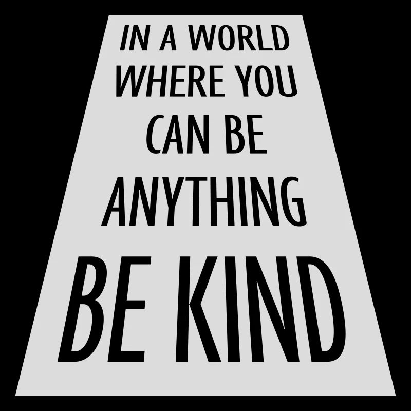 you can be kind