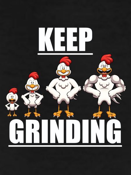 Keep Grinding