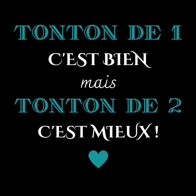 tonton de 1 c'est bien mais de 2 c'est mieux