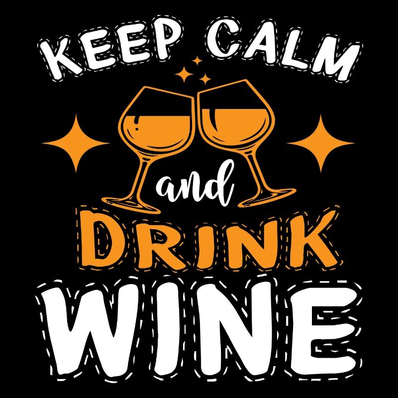 Keep Calm and Drink Wine