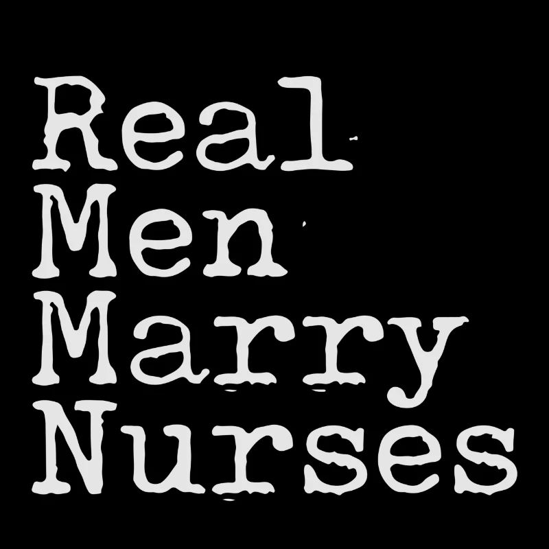 Real Man Marry Nurses