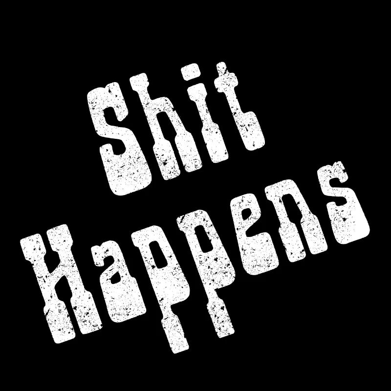 Shit Happens White