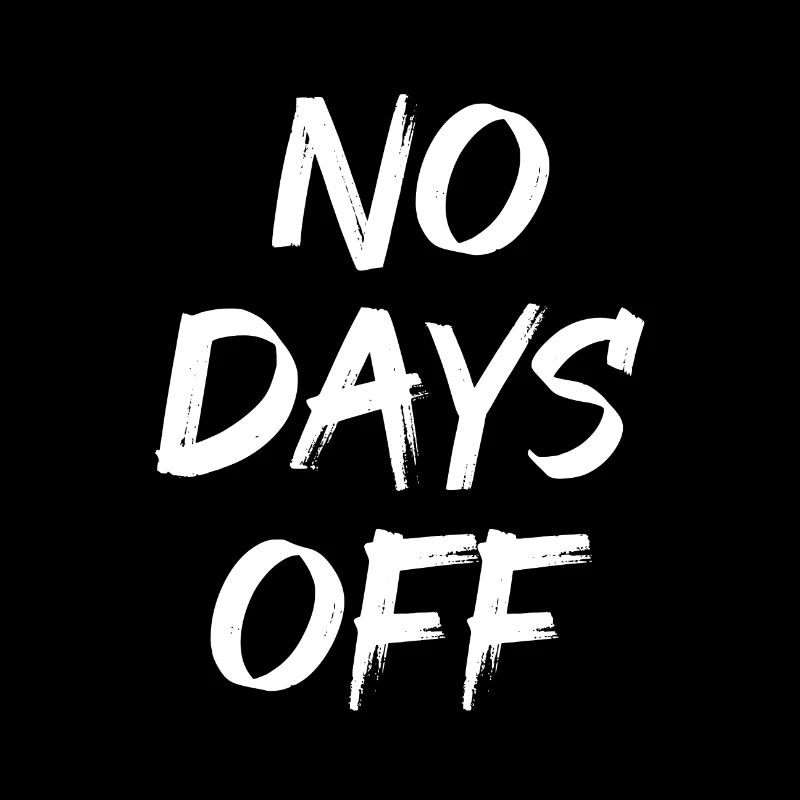 No days off
