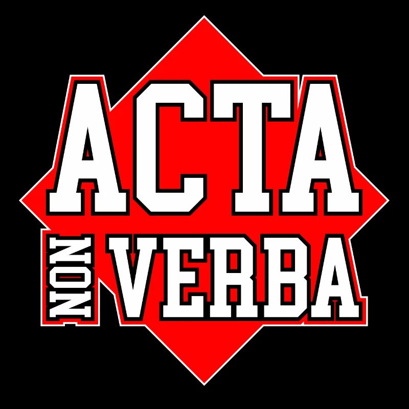 Talk Less Do More | ACTA NON VERBA