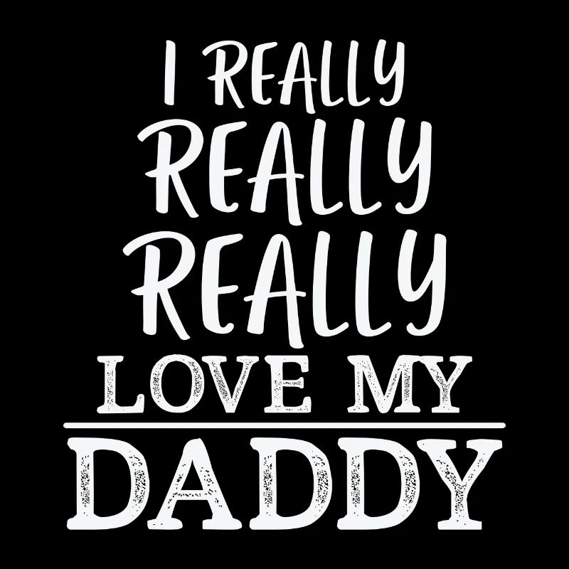 I Really Really Really Love My Daddy