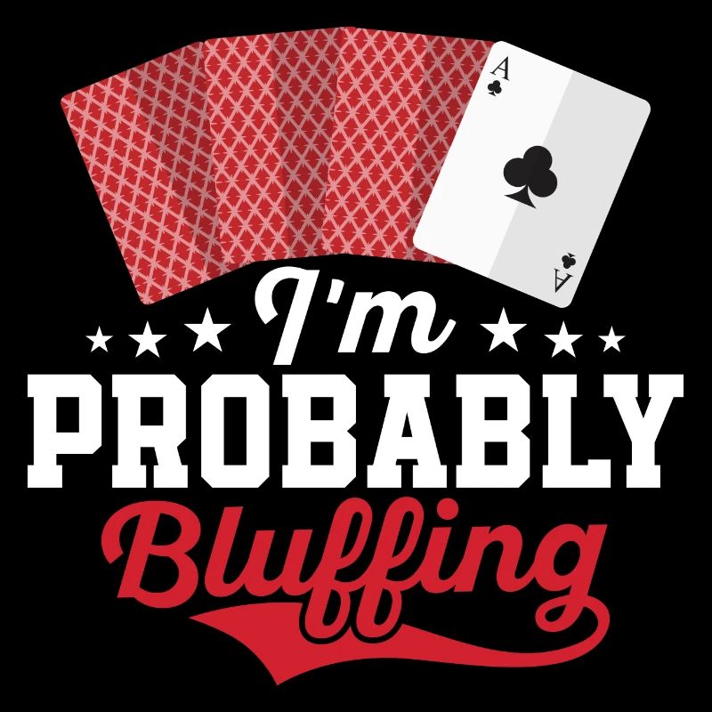 Je bluffe probablement joueur de poker de jeu