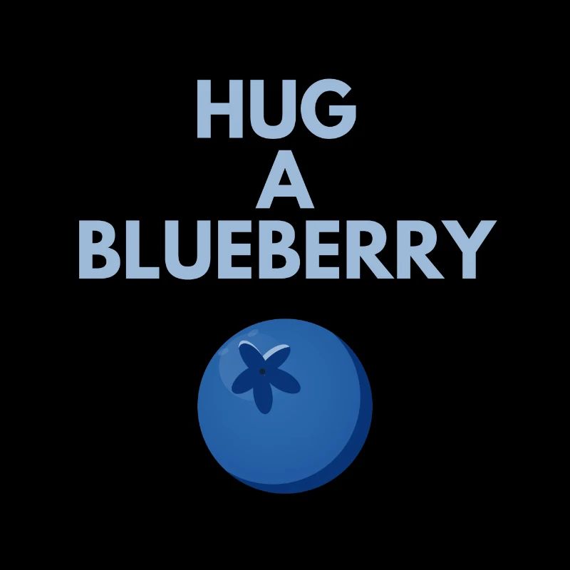 HUG A BLUEBERRY