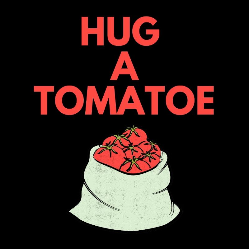 HUG A TOMATOE