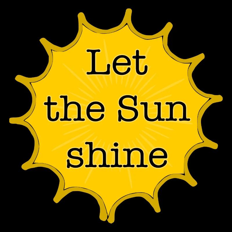 Let the Sun shine