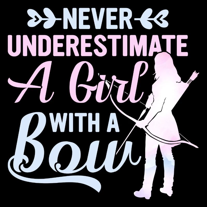 Never Underestimate A Girl With A Bow Archery Bow