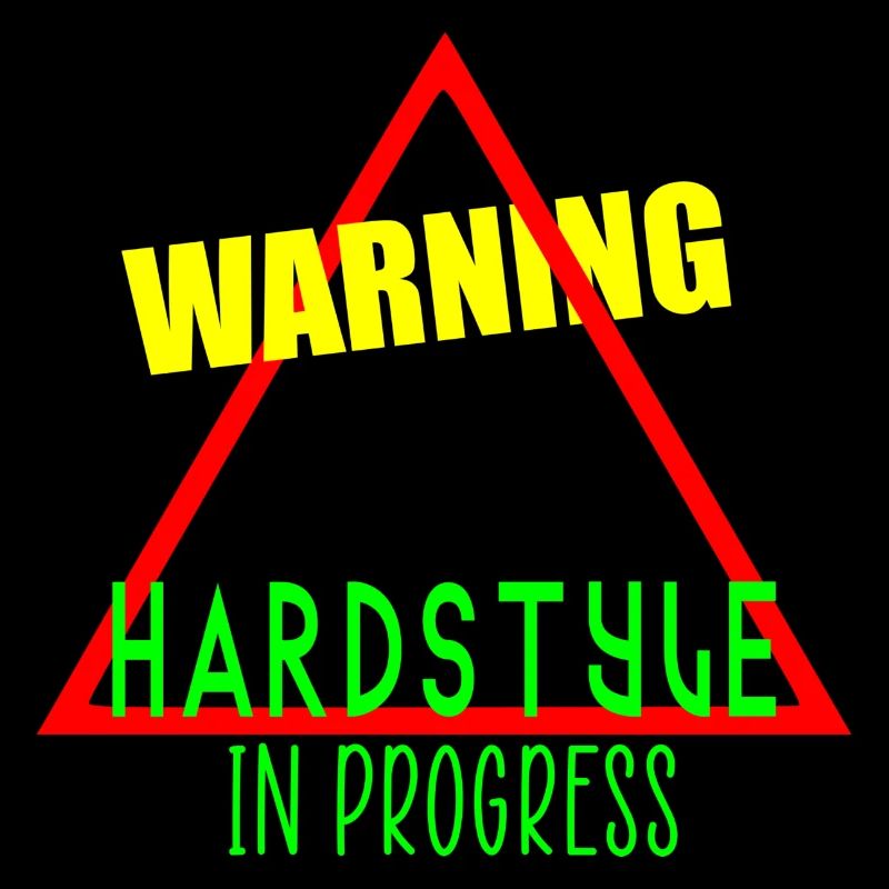 Warning hardstyle in progress