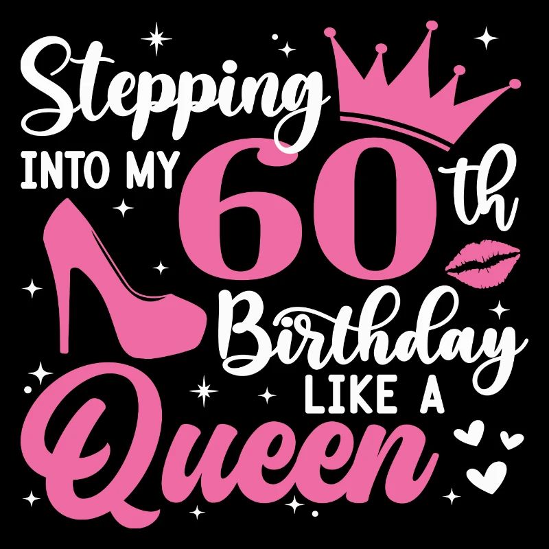 Entrer dans mon 60e anniversaire comme une reine