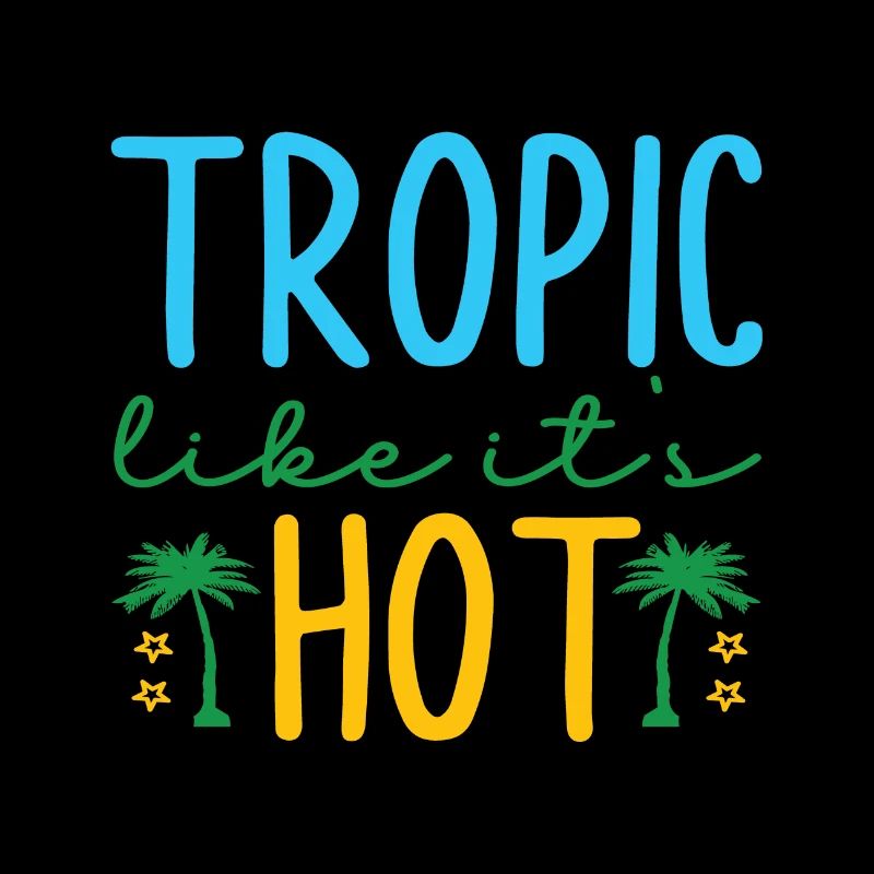 Tropic like it ́s hot