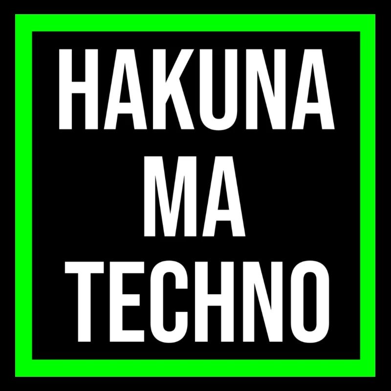 Hakuna ma Techno