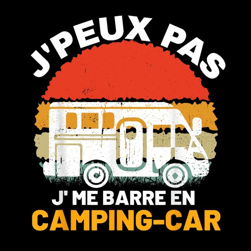 Camping car camper je peux pas je me barre en camp
