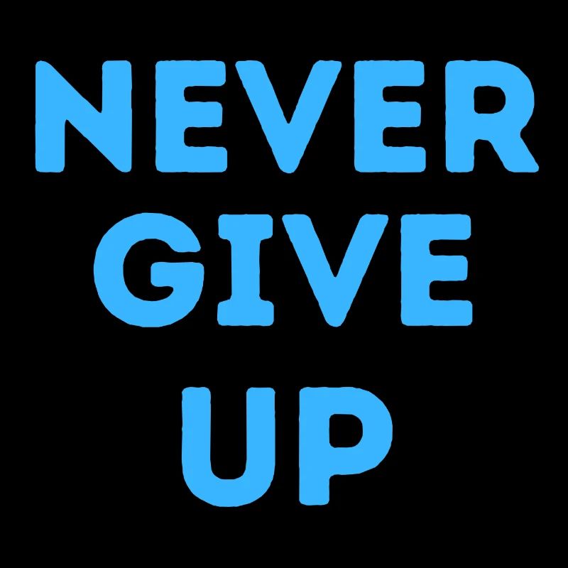 never give up 1