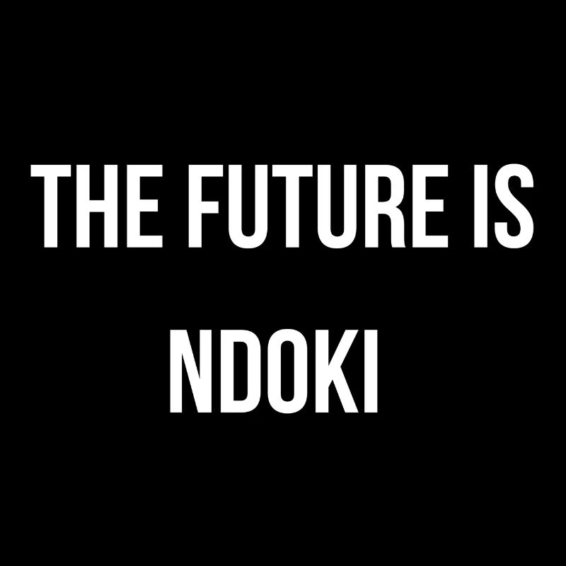 DIE ZUKUNFT IST NDOKI
