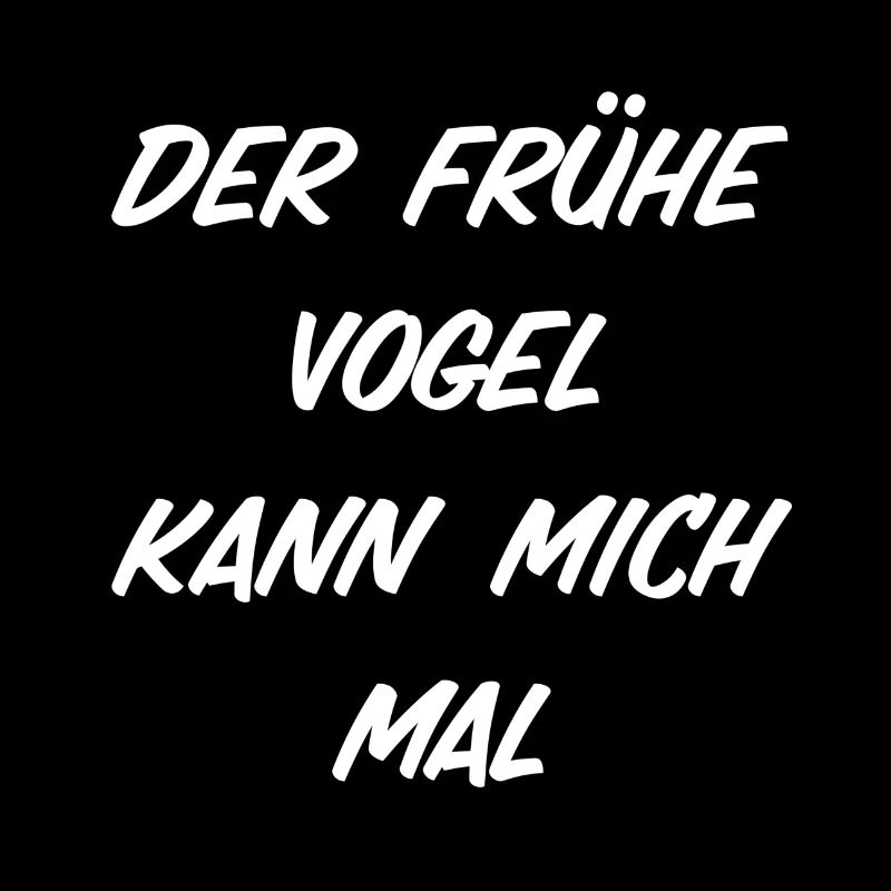 Der frühe Vogel kann mich mal