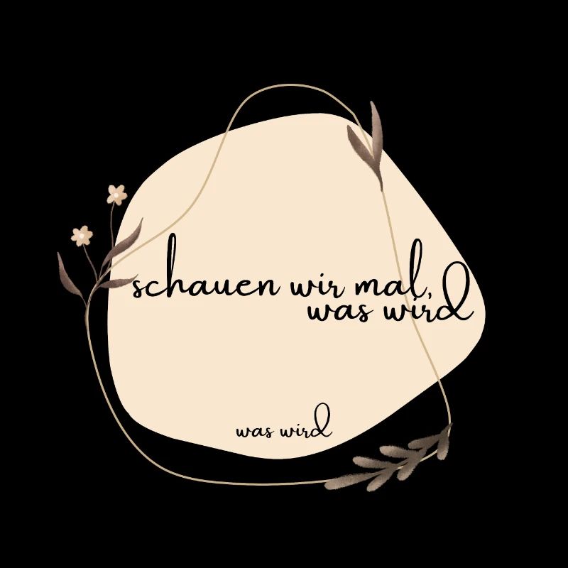 schauen wir mal was wird - was wird